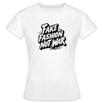 Fake Fashion not War - Frauen T-Shirt - Weiß - Vorne - AI Model Female 172 dark (172cm)