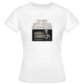 I'm not anti-social, I'm anti-bullshit - Frauen T-Shirt - Weiß - Vorne - AI Model Female 172 dark (172cm)