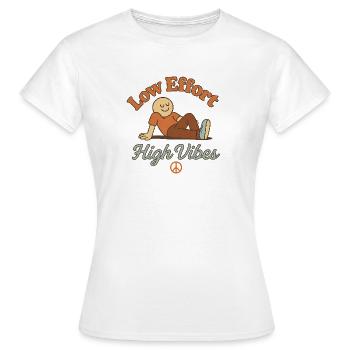 Low Effort – High Vibes - Frauen T-Shirt - Weiß - Vorne - AI Model Female 172 dark (172cm)