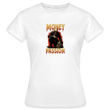 Geld Passion – Gier nach Cash - Frauen T-Shirt - Weiß - Vorne - AI Model Female 172 dark (172cm)