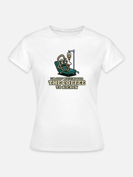 Kaffeekick: Wartender Patient - Frauen T-Shirt - Weiß