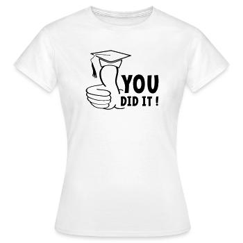 You either passed or you passed it, diploma. - Women's T-Shirt - white - Front - AI Model Female 172 dark (172cm)