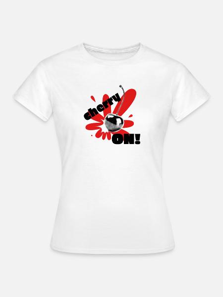 Kirsche auf! - Frauen T-Shirt - Weiß