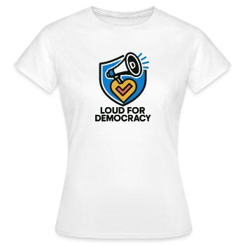 Loud for Democracy - Women's T-Shirt - white - Front - AI Model Female 172 dark (172cm)