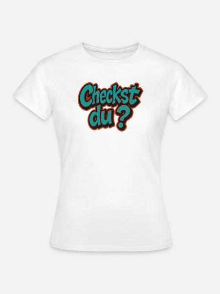 Humorvolles Checkst du? Design - Frauen T-Shirt - Weiß