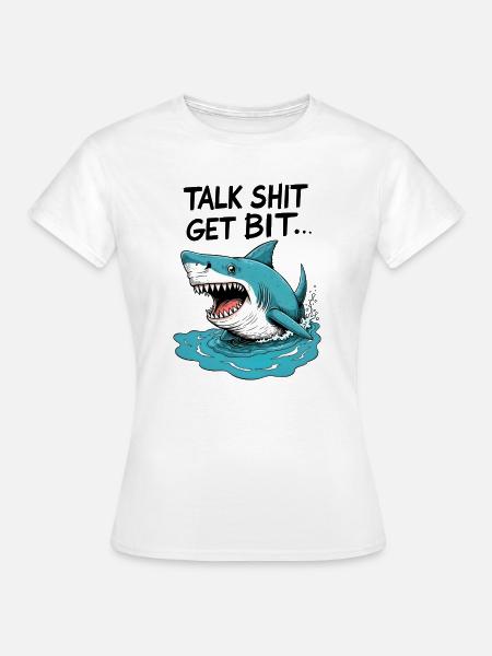 Scheiße reden, gebissen werden - Frauen T-Shirt - Weiß