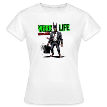 Arbeitsleben Kein Gleichgewicht Hund - Frauen T-Shirt - Weiß - Vorne - AI Model Female 172 dark (172cm)