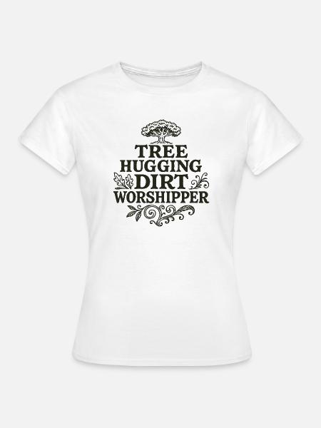 Baumumarmender Schmutzanbeter T-Shirt - Frauen T-Shirt - Weiß
