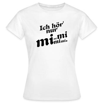 Je n’entends que Mimi ! - T-shirt Femme - blanc - Devant - AI Model Female 172 dark (172cm)