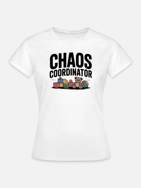 Chaoskoordinator - Frauen T-Shirt - Weiß