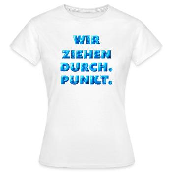 Wir ziehen durch - Frauen T-Shirt - Weiß - Vorne - AI Model Female 172 dark (172cm)