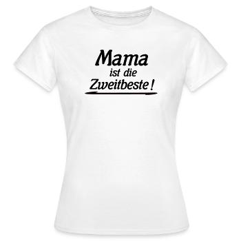 Mom is the second best - Women's T-Shirt - white - Front - AI Model Female 172 dark (172cm)