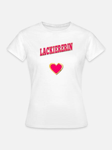 GESELLIN LACKIERERIN - Frauen T-Shirt - Weiß