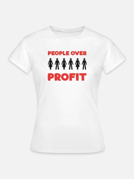 Menschen vor Profit - Frauen T-Shirt - Weiß