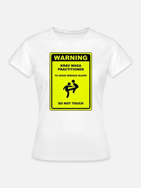 Waarschuwing! Krav Maga beoefenaar! - Dame-T-shirt - hvid