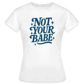 Pas ton bébé - T-shirt Femme - blanc - Devant - AI Model Female 172 dark (172cm)