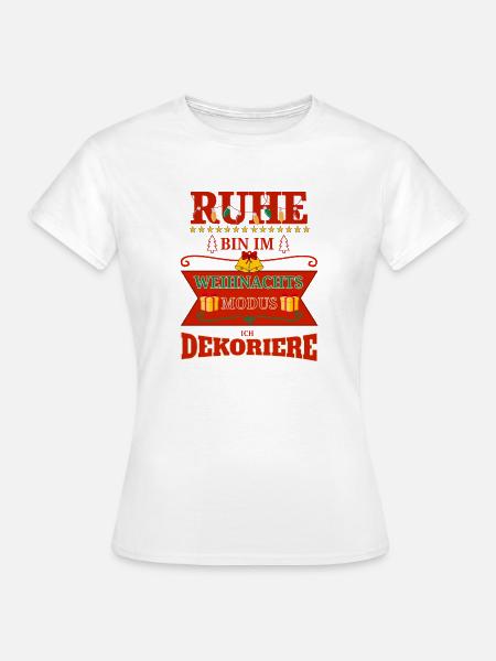 Lustiges Weihnachtsmodus Dekorationsmotto Design - Frauen T-Shirt - Weiß