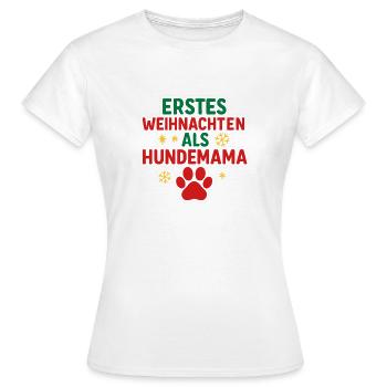 Weihnachten Hundemama erstes Fest - Frauen T-Shirt - Weiß - Vorne - AI Model Female 172 dark (172cm)