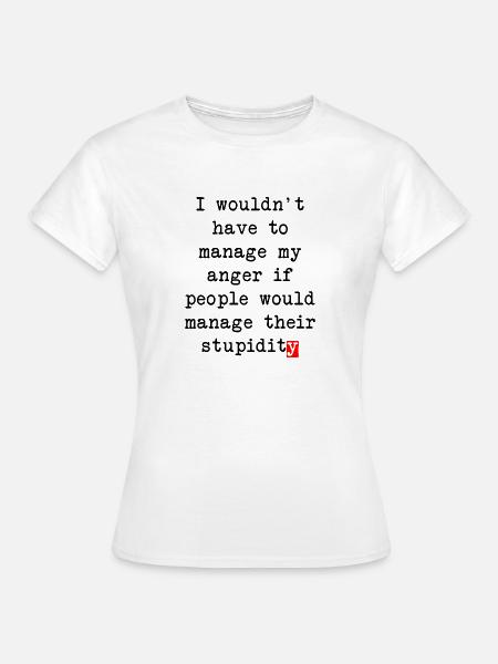 Aggressionsbewältigung – Humorvolles Statement - Frauen T-Shirt - Weiß