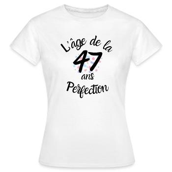 47 ans, l'âge de la perfection - T-shirt Femme - blanc - Devant - AI Model Female 172 dark (172cm)