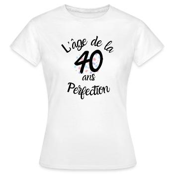 40 ans, l'âge de la perfection - T-shirt Femme - blanc - Devant - AI Model Female 172 dark (172cm)