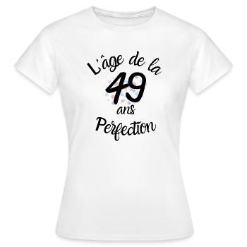 49 ans, l'âge de la perfection - T-shirt Femme - blanc - Devant - AI Model Female 172 dark (172cm)