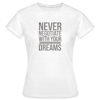 Inspirierendes Traum Verfolgung Zitat Design - Frauen T-Shirt - Weiß - Vorne - AI Model Female 172 dark (172cm)