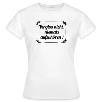 N’oubliez pas de ne jamais vous arrêter - T-shirt Femme - blanc - Devant - AI Model Female 172 dark (172cm)