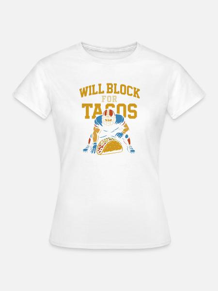 Will Block für Tacos - Frauen T-Shirt - Weiß