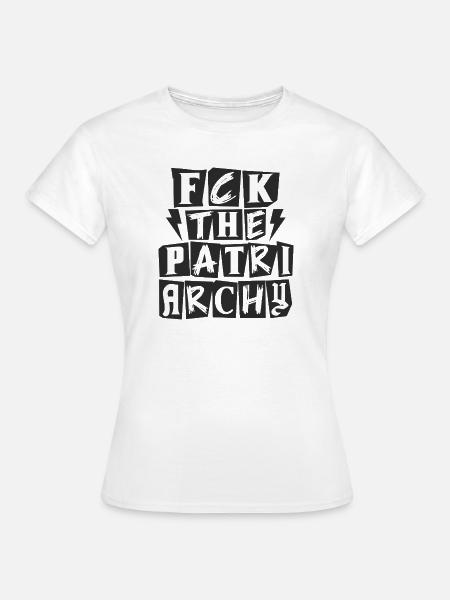 Fck The Patriarchy Feministisches Statement - Frauen T-Shirt - Weiß