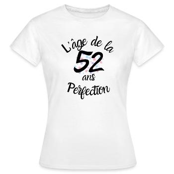52 ans, l'âge de la perfection - T-shirt Femme - blanc - Devant - AI Model Female 172 dark (172cm)