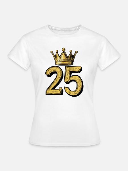 25 Zahl Krone - Frauen T-Shirt - Weiß