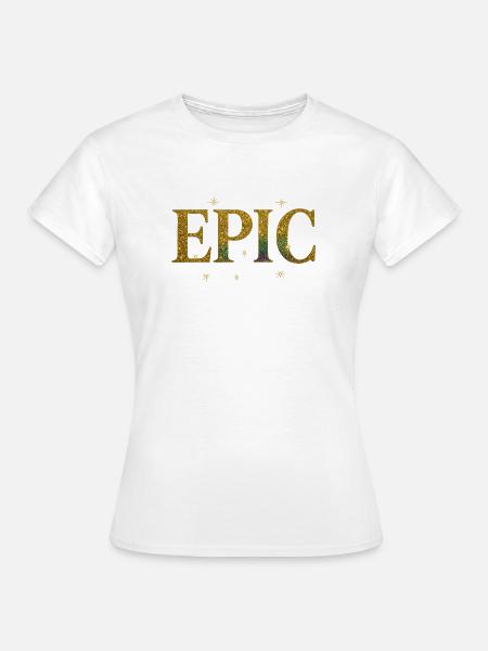 Episches Glitzer EPIC Design - Frauen T-Shirt - Weiß