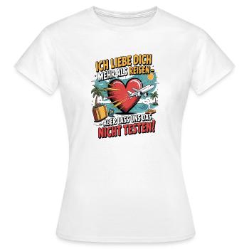 Ich Liebe Dich Mehr Als Reisen Spruch - Frauen T-Shirt - Weiß - Vorne - AI Model Female 172 dark (172cm)