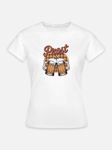 Prost – Lustiges Biermotiv fürs - Frauen T-Shirt - Weiß