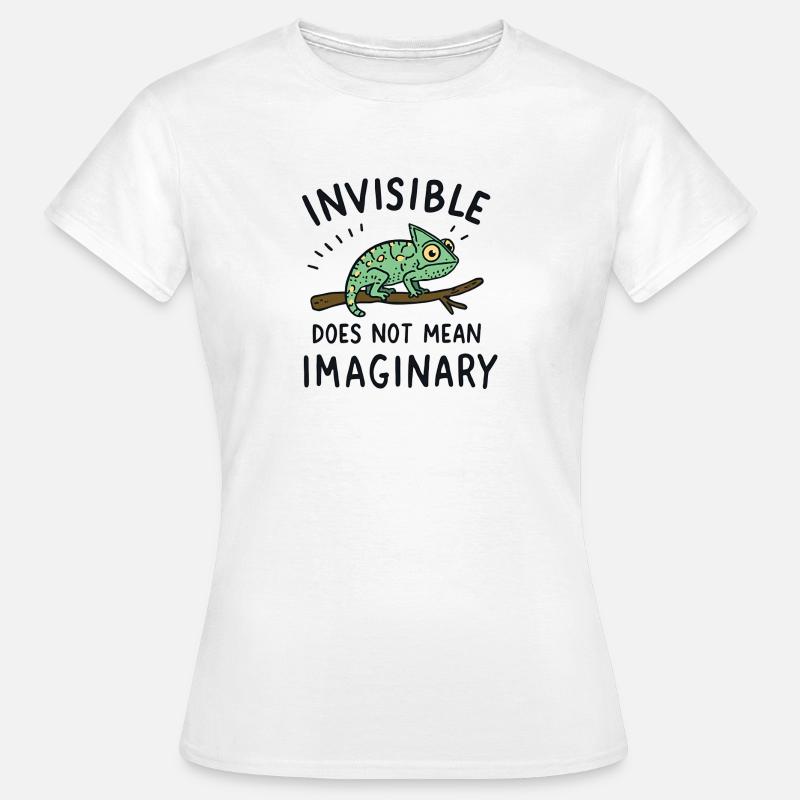 Chamäleon Spruch Unsichtbar ≠ eingebildet - Frauen T-Shirt - Weiß