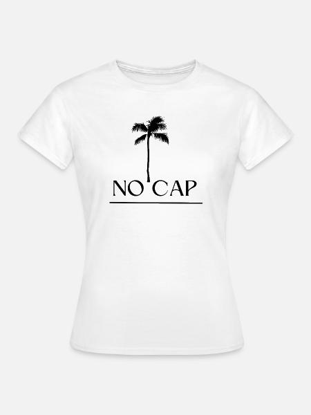 No Cap Design - Frauen T-Shirt - Weiß