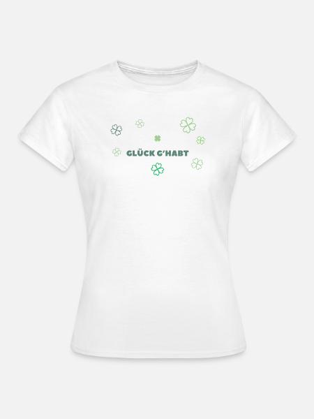 Glück g'habt - Design für positive Vibes - Frauen T-Shirt - Weiß