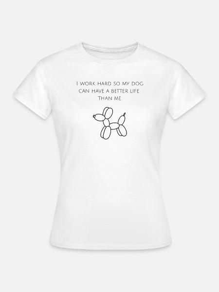 Lustiger Spruch für Hundebesitzer - Frauen T-Shirt - Weiß