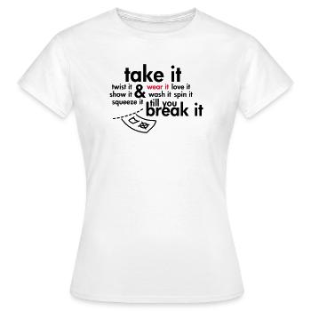 Take it & wear it.. - Frauen T-Shirt - Weiß - Vorne - AI Model Female 172 dark (172cm)