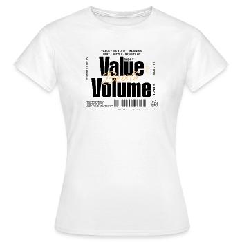 La valeur bat le volume – Design de déclaration (léger) - T-shirt Femme - blanc - Devant - AI Model Female 172 dark (172cm)