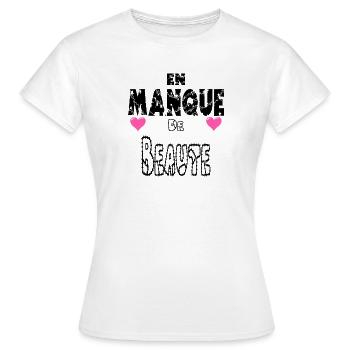 En Manque de Beauté - T-shirt Femme - blanc - Devant - AI Model Female 172 dark (172cm)