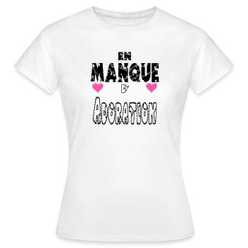 En Manque d'Adoration - T-shirt Femme - blanc - Devant - AI Model Female 172 dark (172cm)