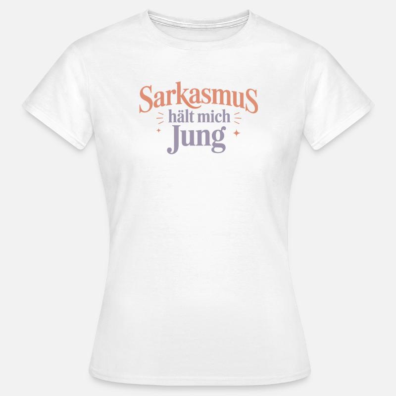 Sarcasm keeps me young - Women's T-Shirt - white