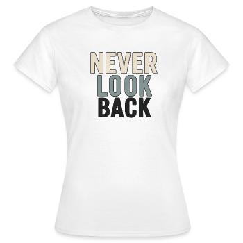 Ne regardez jamais en arrière - T-shirt Femme - blanc - Devant - AI Model Female 172 dark (172cm)