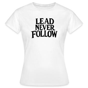 Ne jamais suivre le leadership - Mentalité de leadership audacieuse - T-shirt Femme - blanc - Devant - AI Model Female 172 dark (172cm)