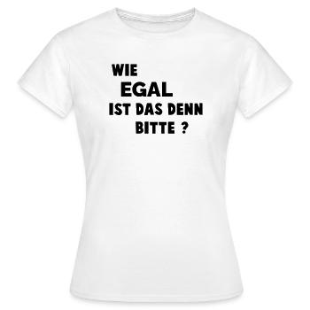 Wie egal ist das denn bitte - Frauen T-Shirt - Weiß - Vorne - AI Model Female 172 dark (172cm)