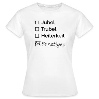 Jubel Trubel Heiterkeit - Frauen T-Shirt - Weiß - Vorne - AI Model Female 172 dark (172cm)