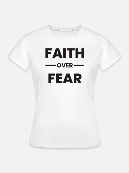 Faith_Over_Fear_Transparent_Black - Frauen T-Shirt - Weiß