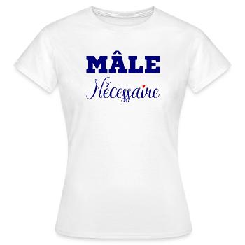MALE NECESSARY! - Women's T-Shirt - white - Front - AI Model Female 172 dark (172cm)